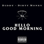 Diddy-Dirty Money 'Hello Good Morning'