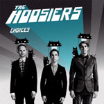 The Hoosiers 'Choices'