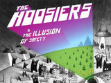 The Hoosiers 'The Illusion Of Safety'