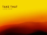 Take That: 'Love Love'