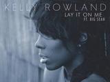 Kelly Rowland ft. Big Sean: 'Lay It On Me'