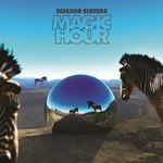 Scissor Sisters: 'Magic Hour'