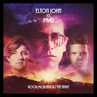 Elton vs Pnau: 'Good Morning to the Night'