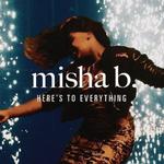 Misha B 'Here's To Everything (Ooh La La)' single artwork.