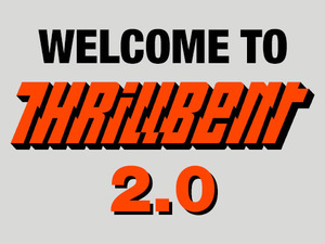 Welcome to Thrillbent 2.0